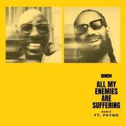 Cover art for All My Enemies Are Suffering Remix Lyrics by Bien Featuring Phyno